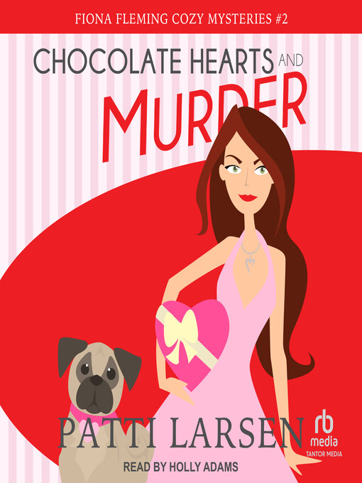 Title details for Chocolate Hearts and Murder by Patti Larsen - Available